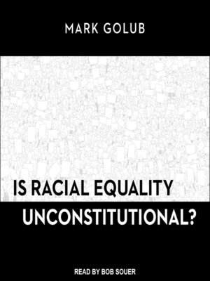 cover image of Is Racial Equality Unconstitutional?